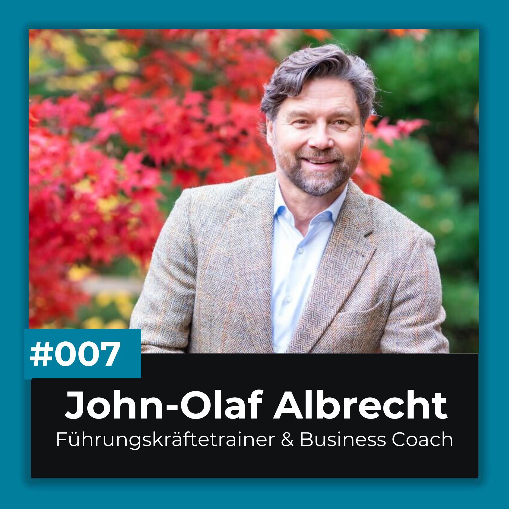 #007 - Business Coach John-Olaf Albrecht über Gier, Karriere und Berufung
