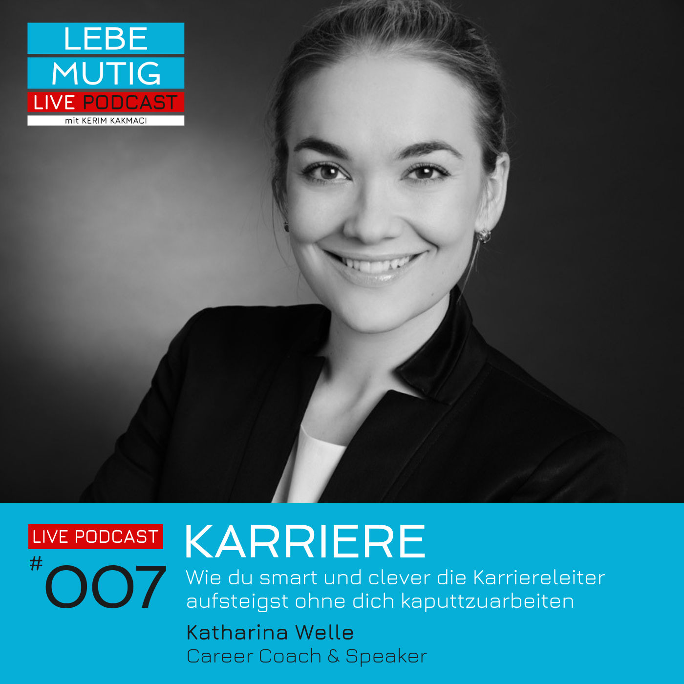 #007: KARRIERE - Wie du smart und clever die Karriereleiter aufsteigst ohne dich kaputtzuarbeiten