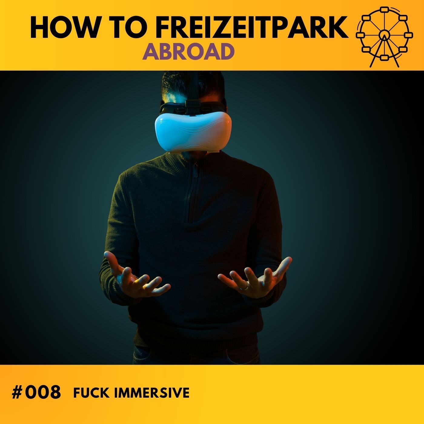 #008 - Fck Immersive