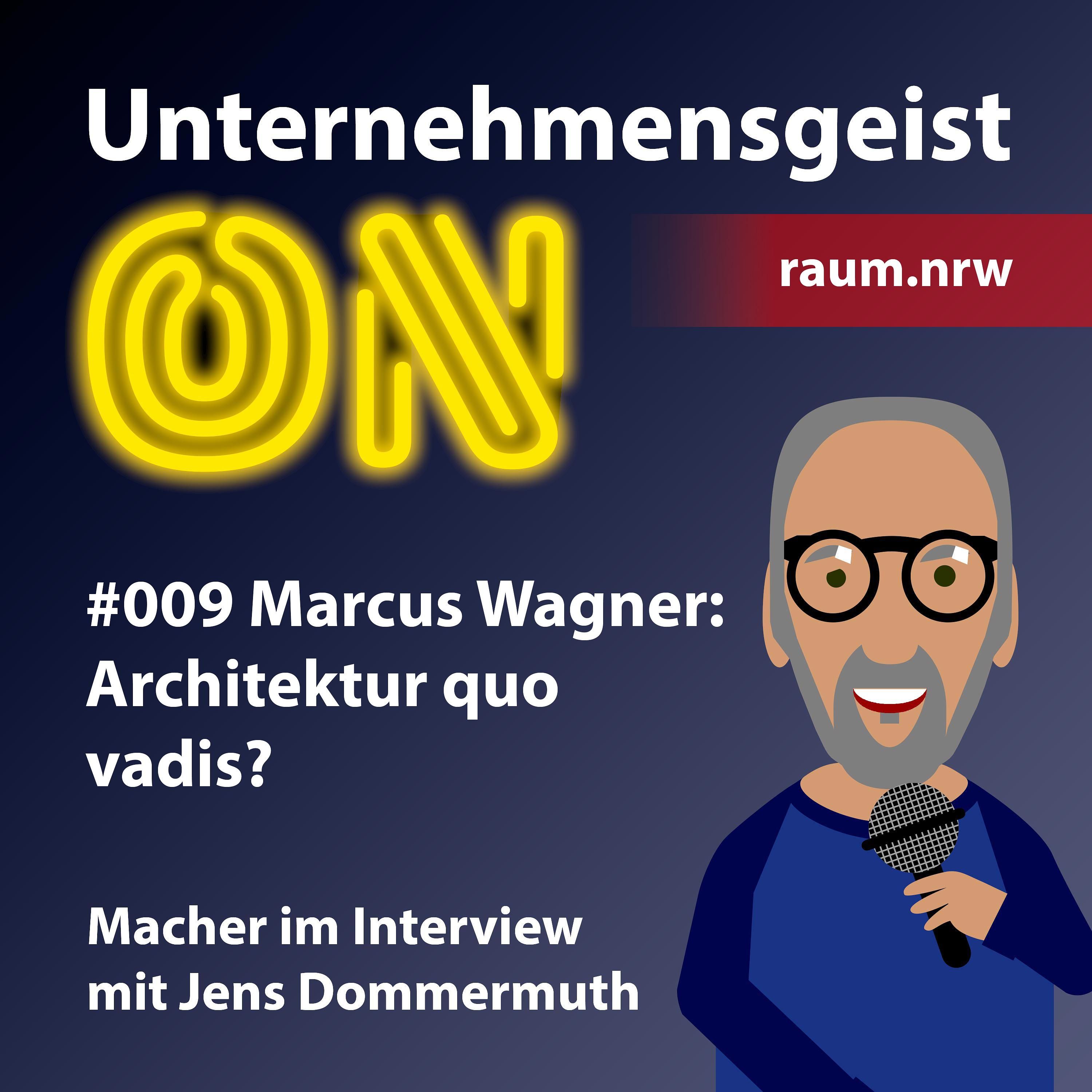 #009 Marcus Wagner: Architektur quo vadis?