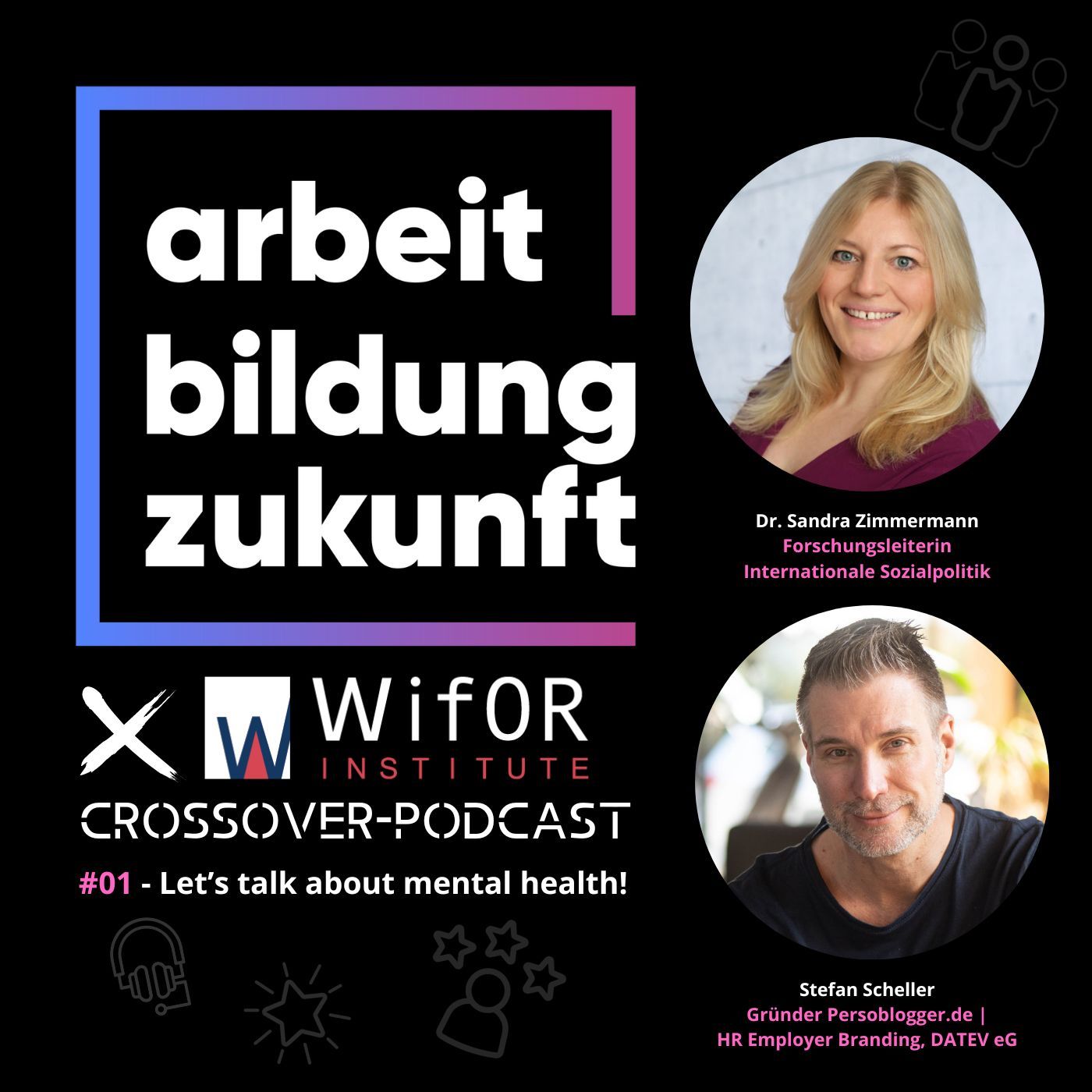 #01 ABZ WifOR-Crossover - Let’s talk about mental health! – mit Dr. Sandra Zimmermann (WifOR) und Stefan Scheller (Persoblogger)