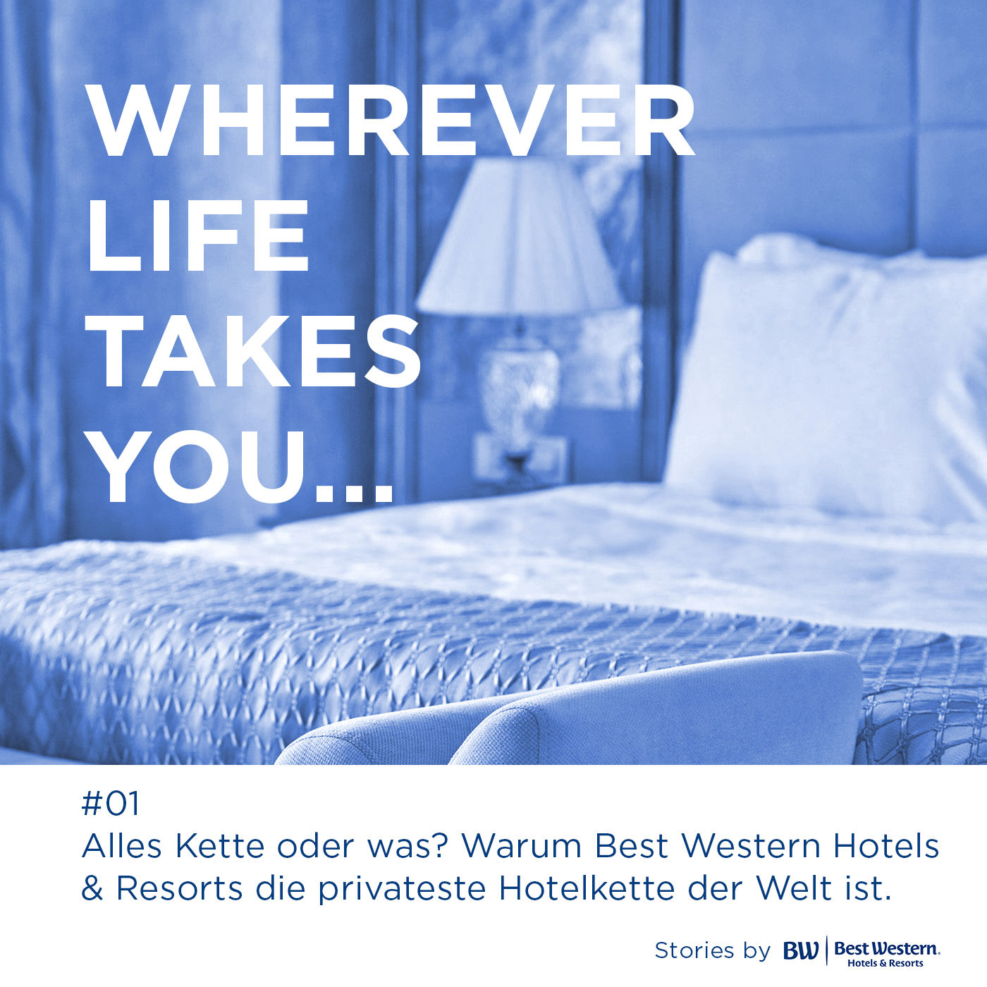 #01 Alles Kette oder was? Warum Best Western Hotels & Resorts die privateste Hotelkette der Welt ist.