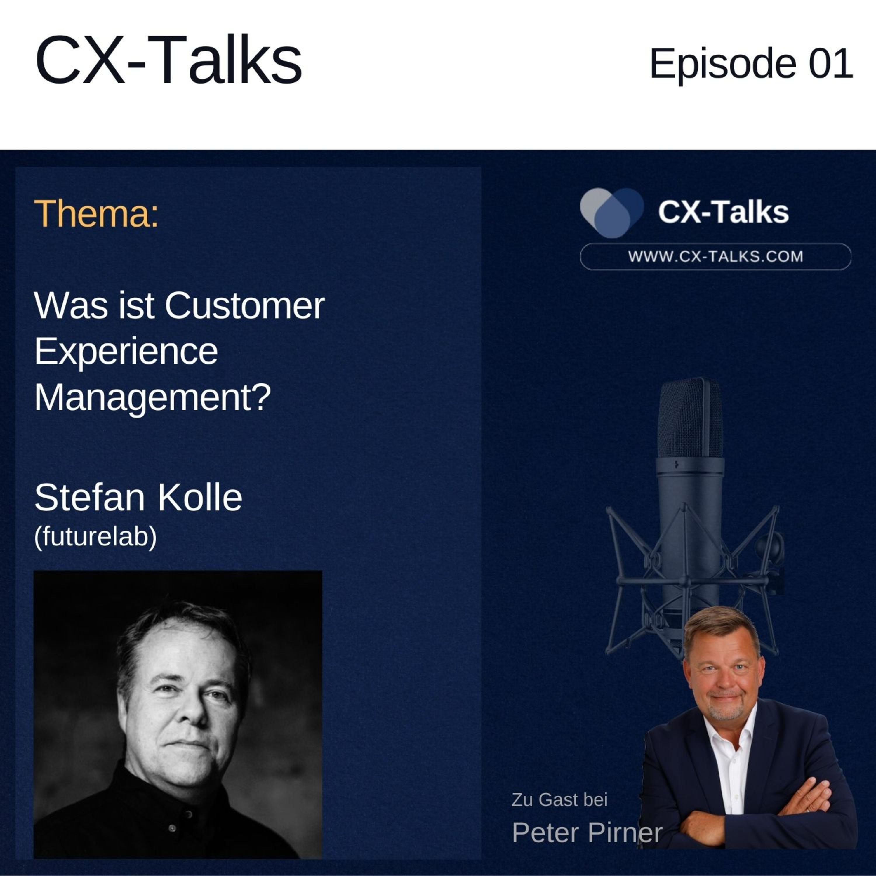 #01 Was ist Customer Experience Management? Stefan Kolle (Futurelab) bei Peter Pirner