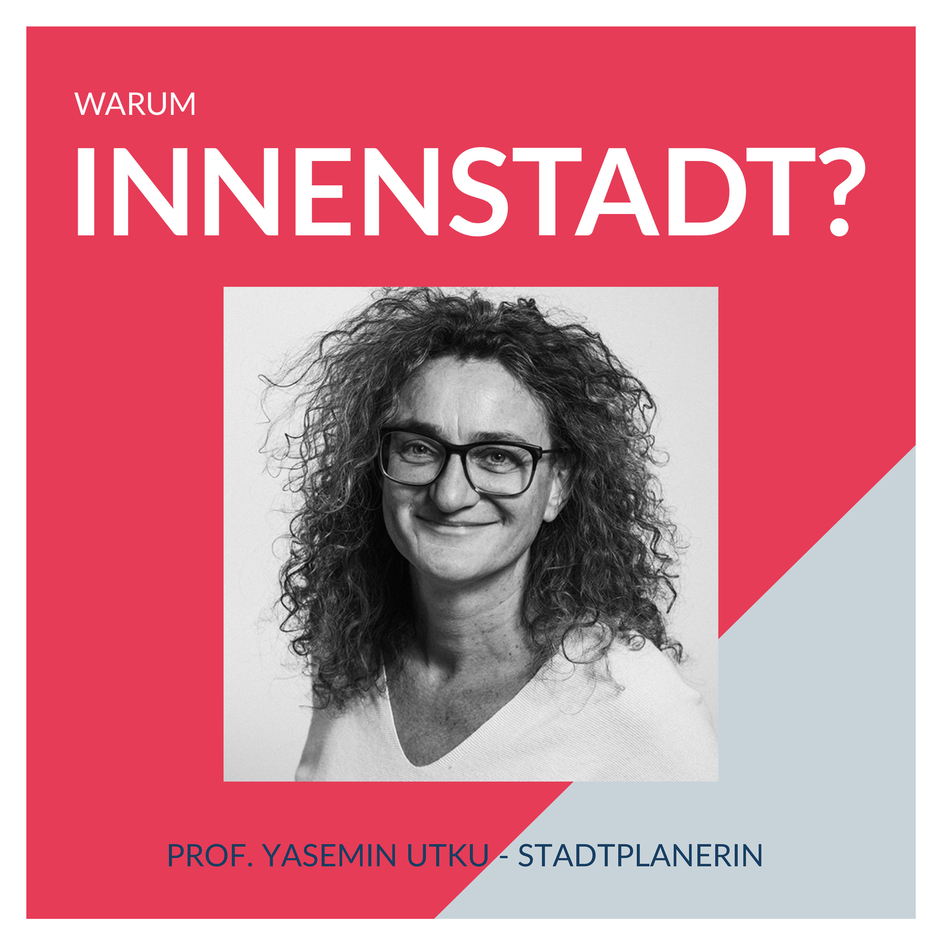 #01 Yasemin Utku – Stadtplanerin