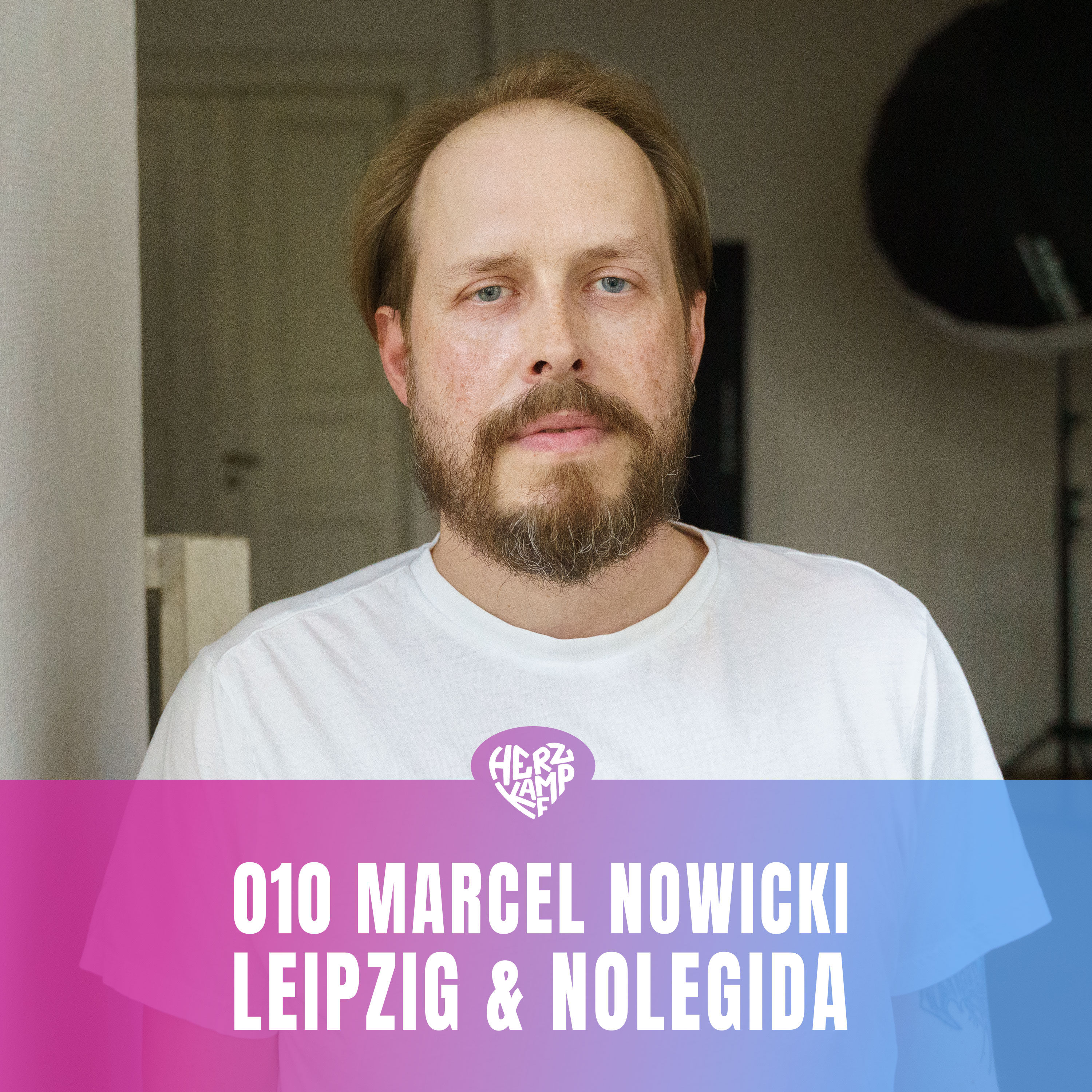 010 - Marcel Nowicki – Kindheit zwischen Ost & West, Freundschaft & die Zeit von No Legida