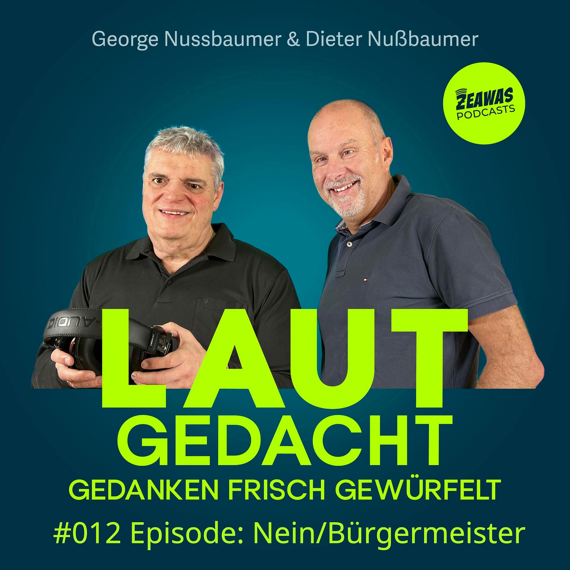 #012 Laut gedacht "Nein sagen/Bürgermeisteramt“