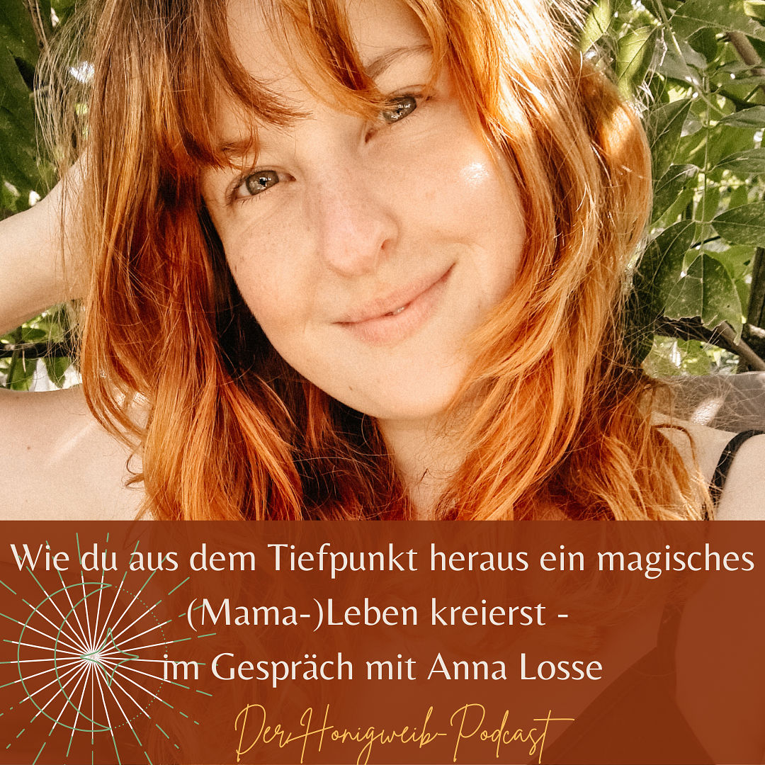 #013: Aus dem Tiefpunkt heraus ein magisches Leben kreieren - im Gespräch mit Anna Losse