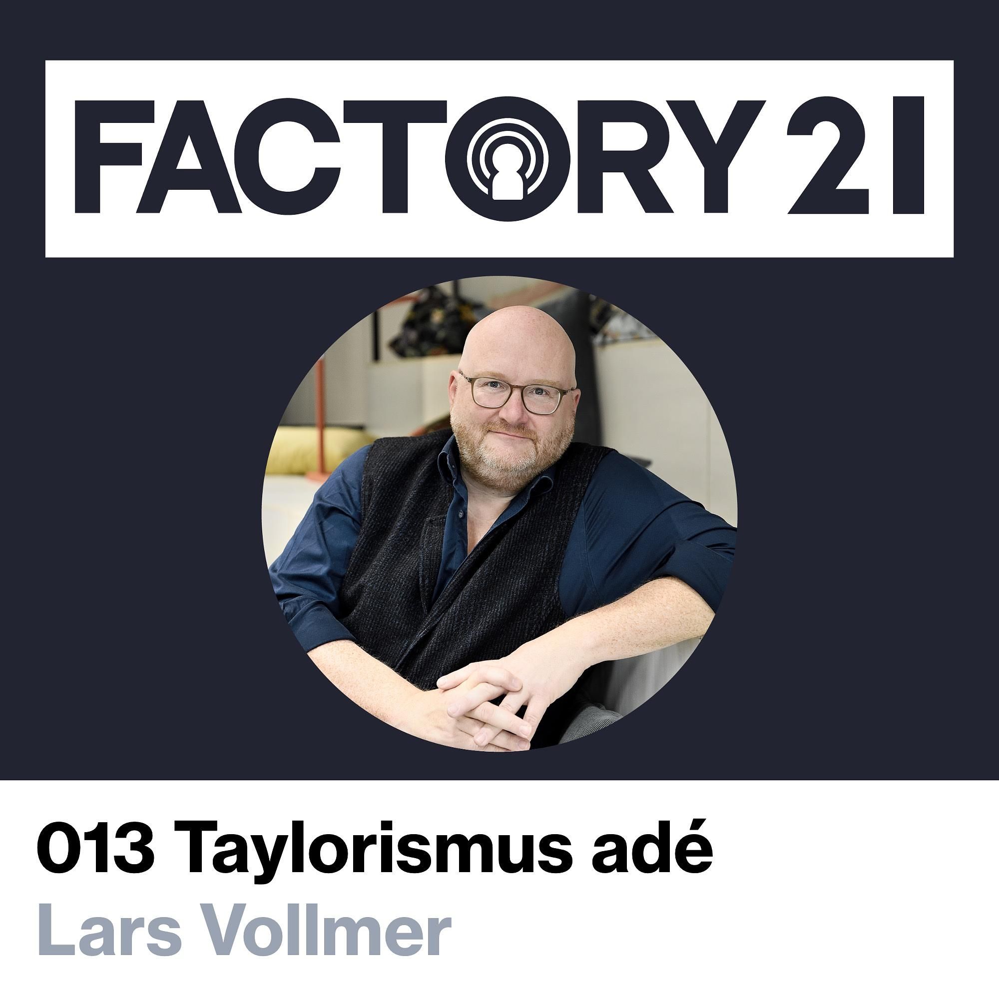 013 Taylorismus adé – wie man eine moderne Fabrik organisieren muss | Expert Dialog mit Dr. Lars Vollmer