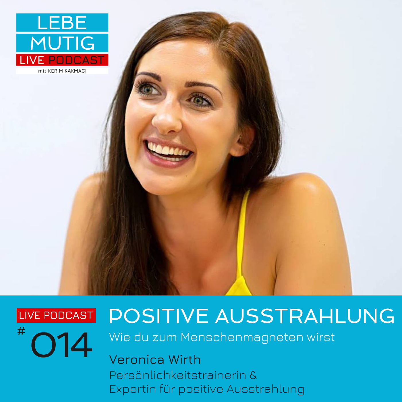 #014: POSITIVE AUSSTRAHLUNG - Wie du zum Menschenmagneten wirst