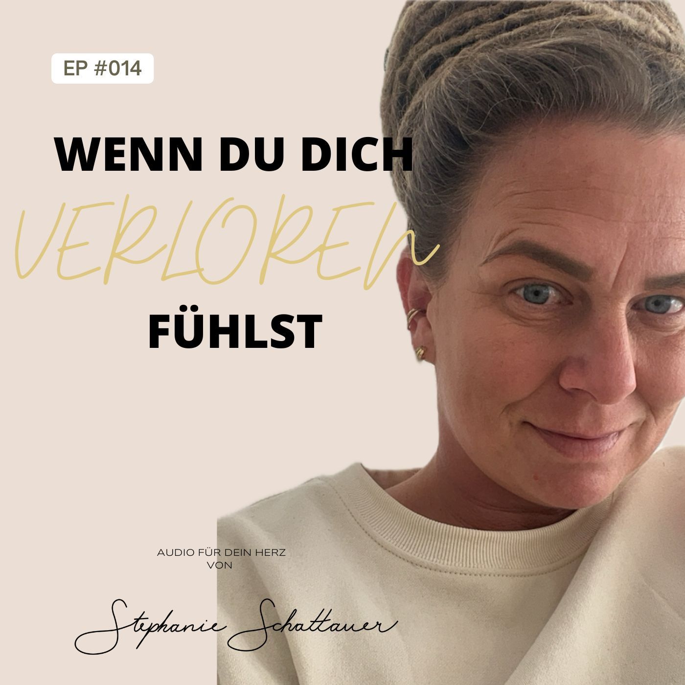#014 Wenn du dich verloren fühlst | Audio für dein Herz mit Stephanie Schattauer