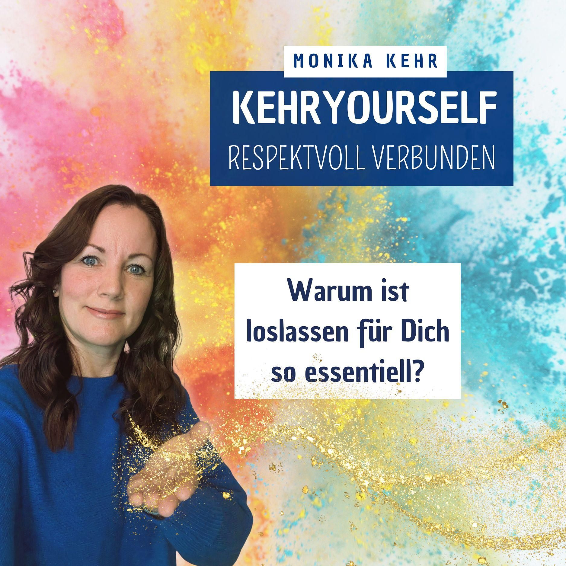 #015 - Warum ist loslassen so essentiell für Dich?
