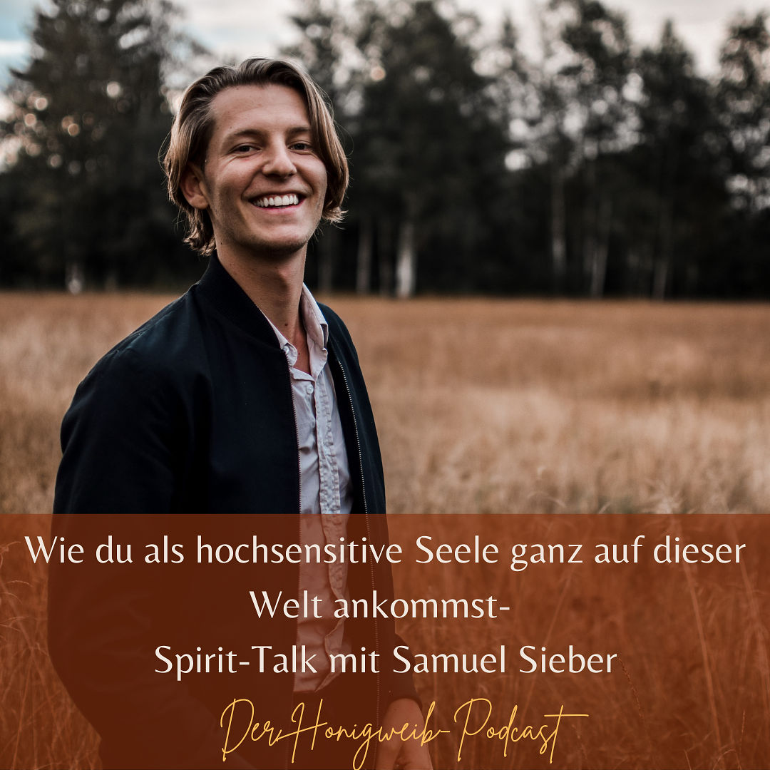 #015: Wie du als hochsensitive Seele ganz auf dieser Erde ankommst- Spiritalk und Heilmeditation mit Samuel Sieber