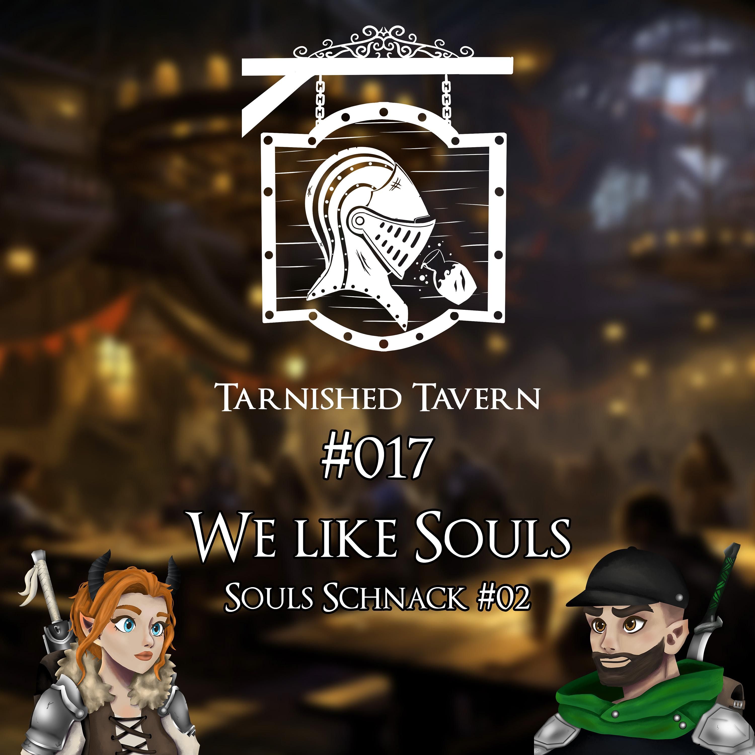 #017 We Like Souls - Souls Schnack #02