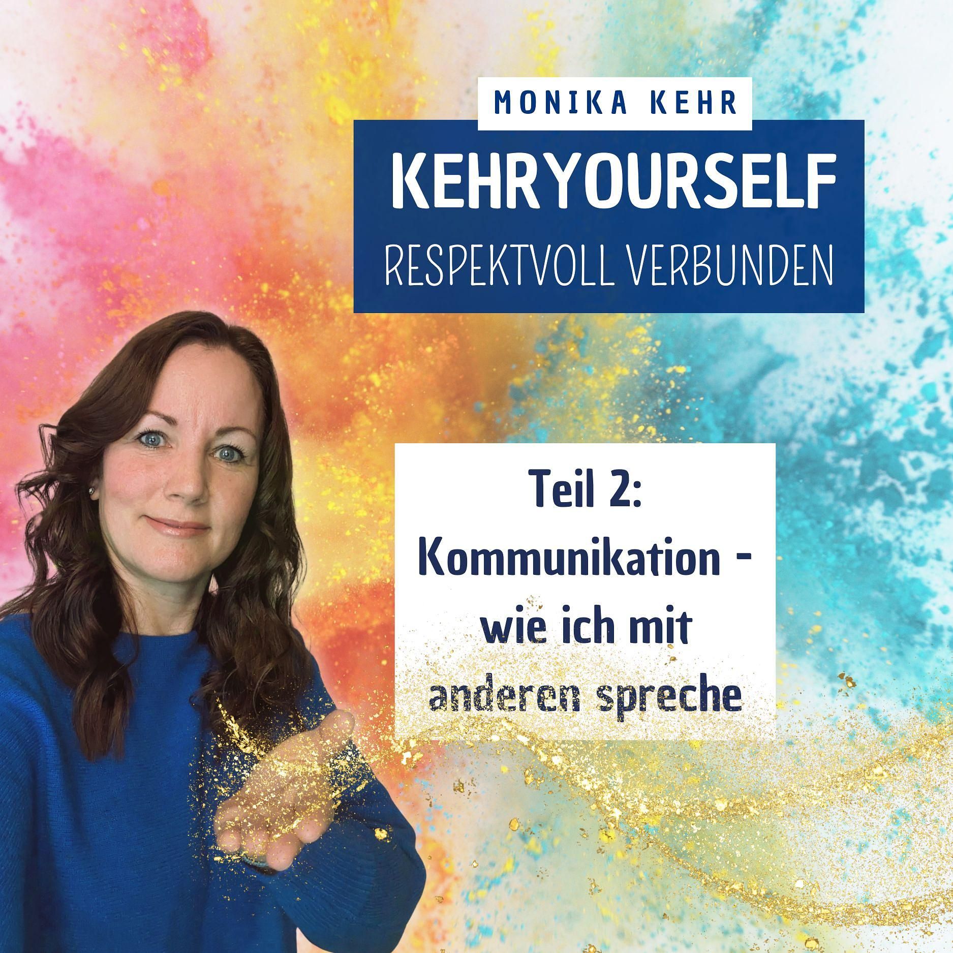 #018 - Kommunikation Teil 2: Wie ich mit anderen spreche