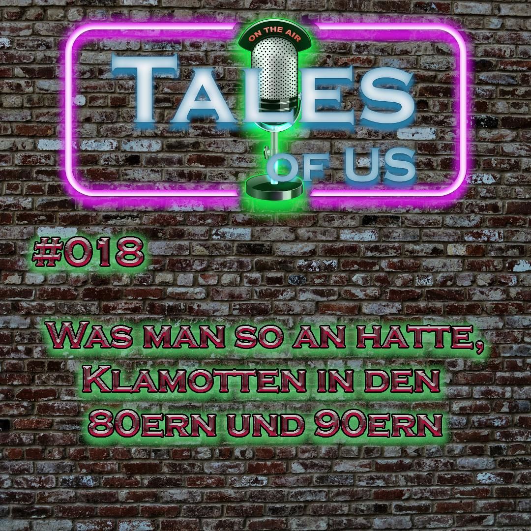 #018 - Was man so an hatte - Klamotten in den 80ern und 90ern