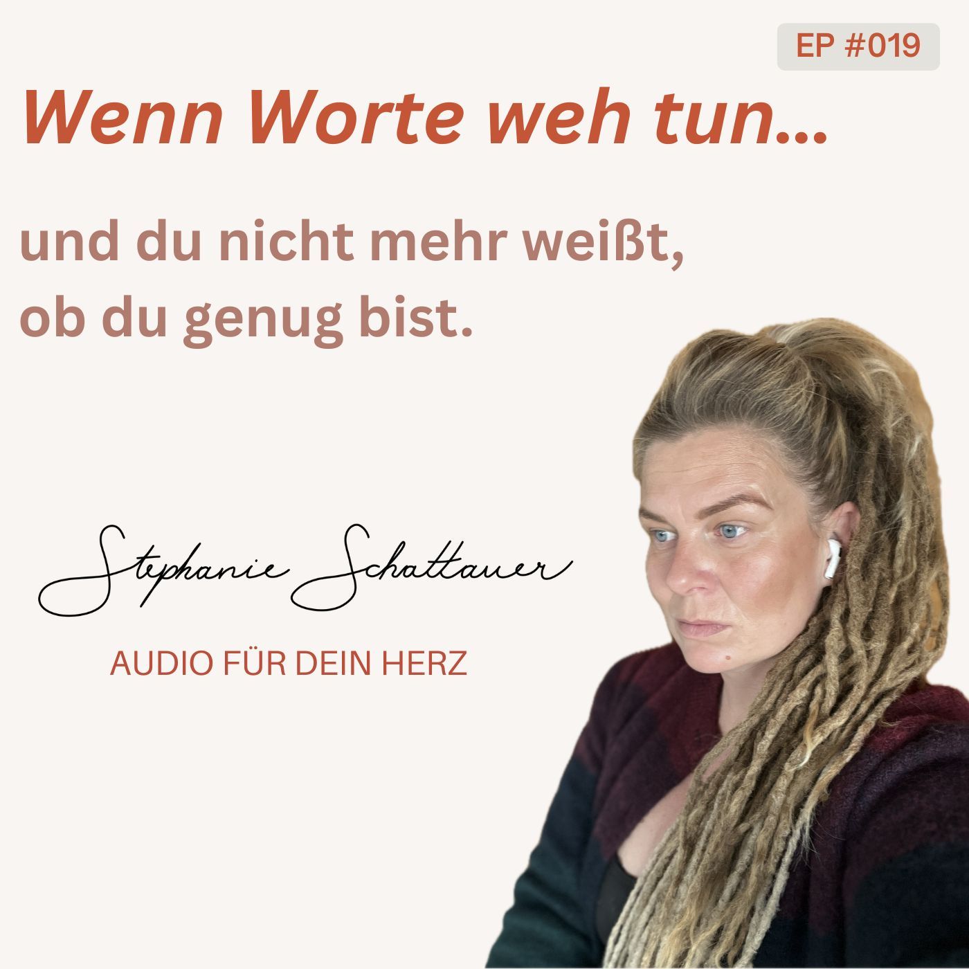 #019 Wenn dich Worte verletzen – und du dich klein fühlst | Audio für dein Herz mit Stephanie Schattauer