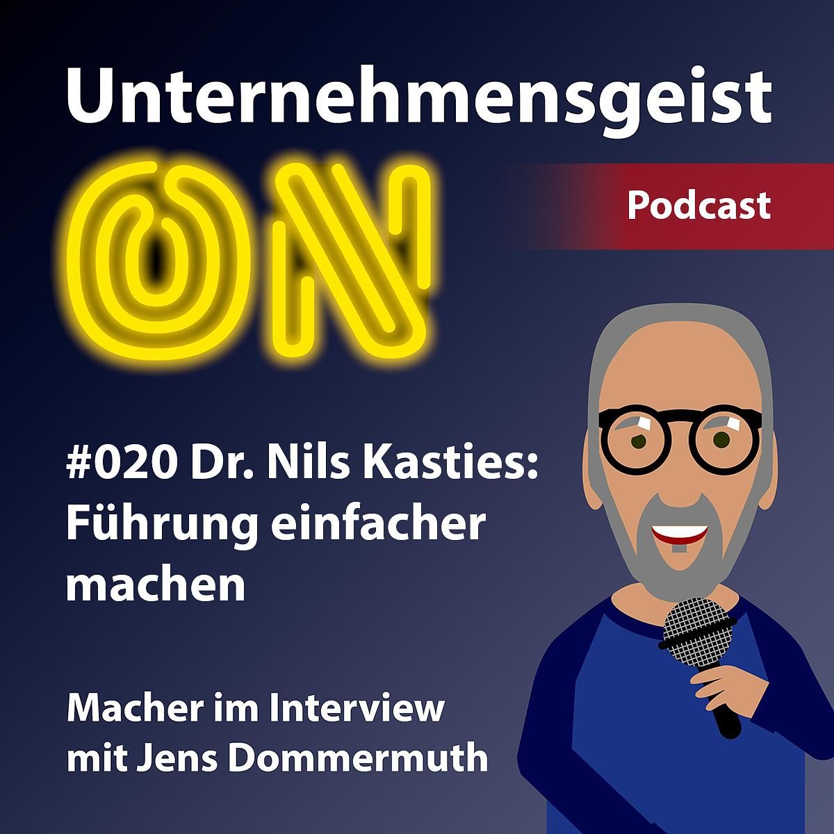 #020 Dr. Nils Kasties: Führung einfacher machen