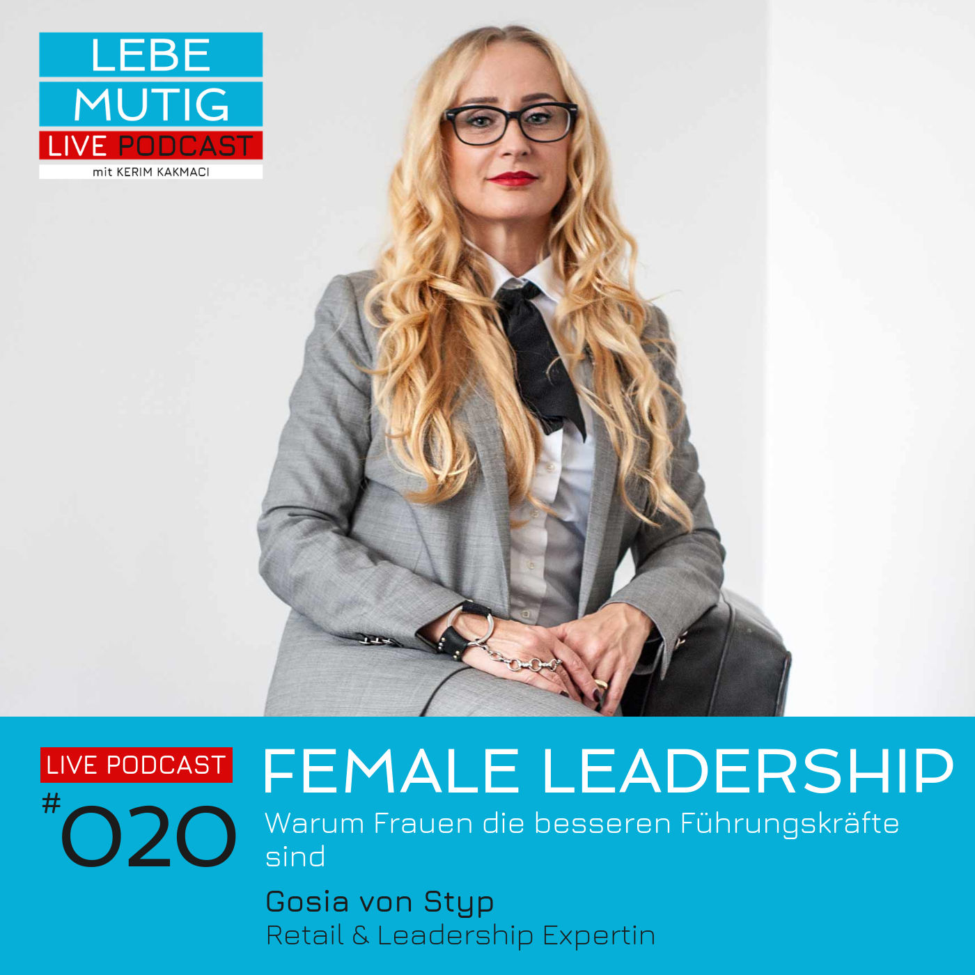 #020: FEMALE LEADERSHIP - Warum Frauen die besseren Führungskräfte sind