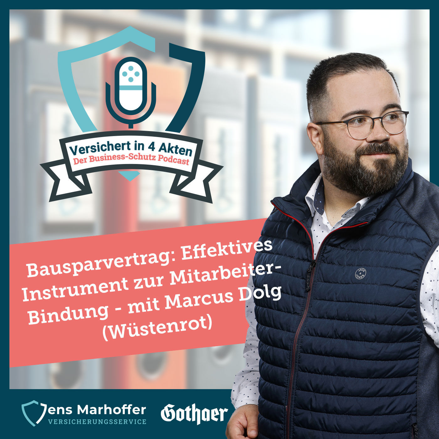 #021 Bausparvertrag: Effektives Instrument zur Mitarbeiter-Bindung - mit Marcus Dolg (Wüstenrot)