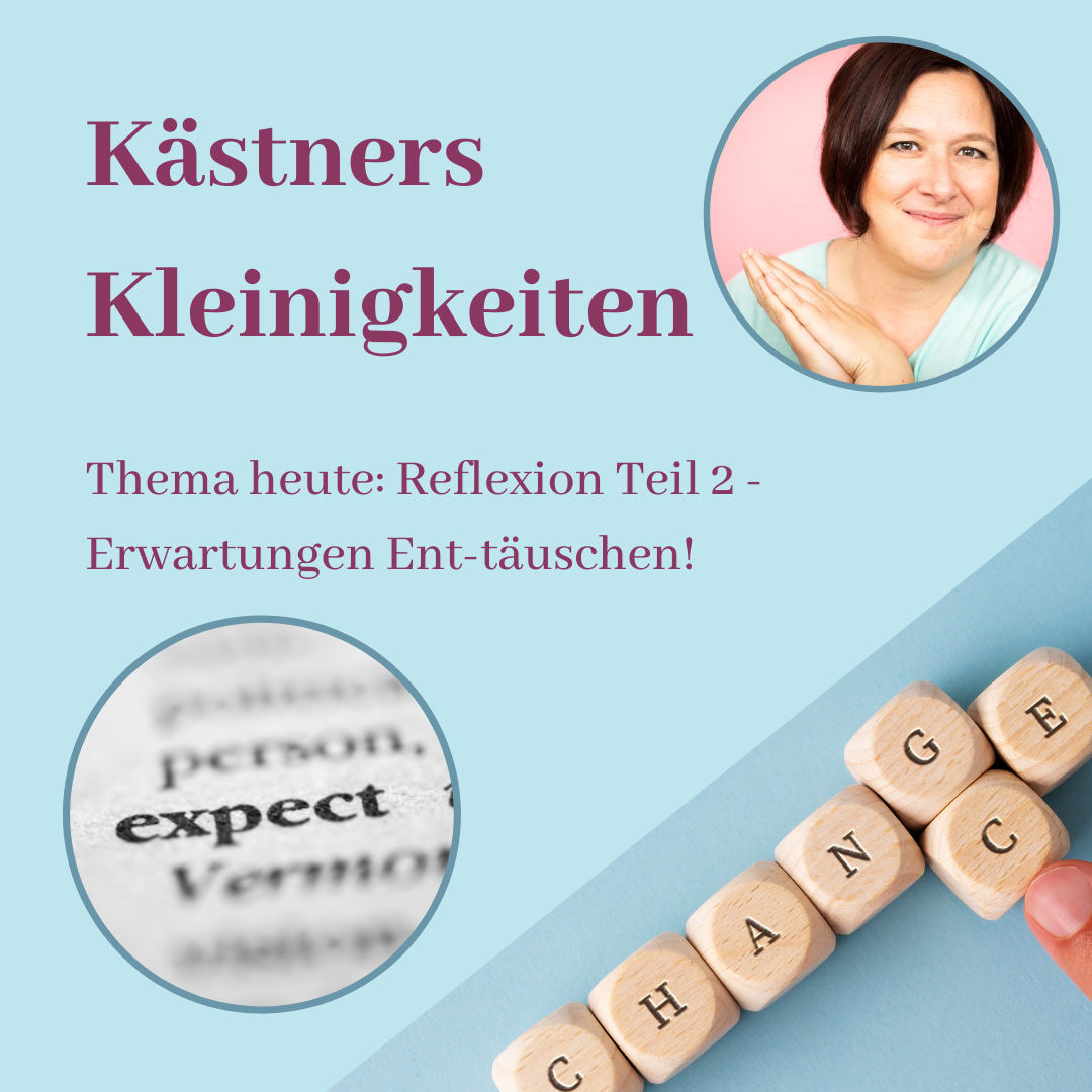 #021 Reflexion Teil 2 - Erwartungen Ent-täuschen