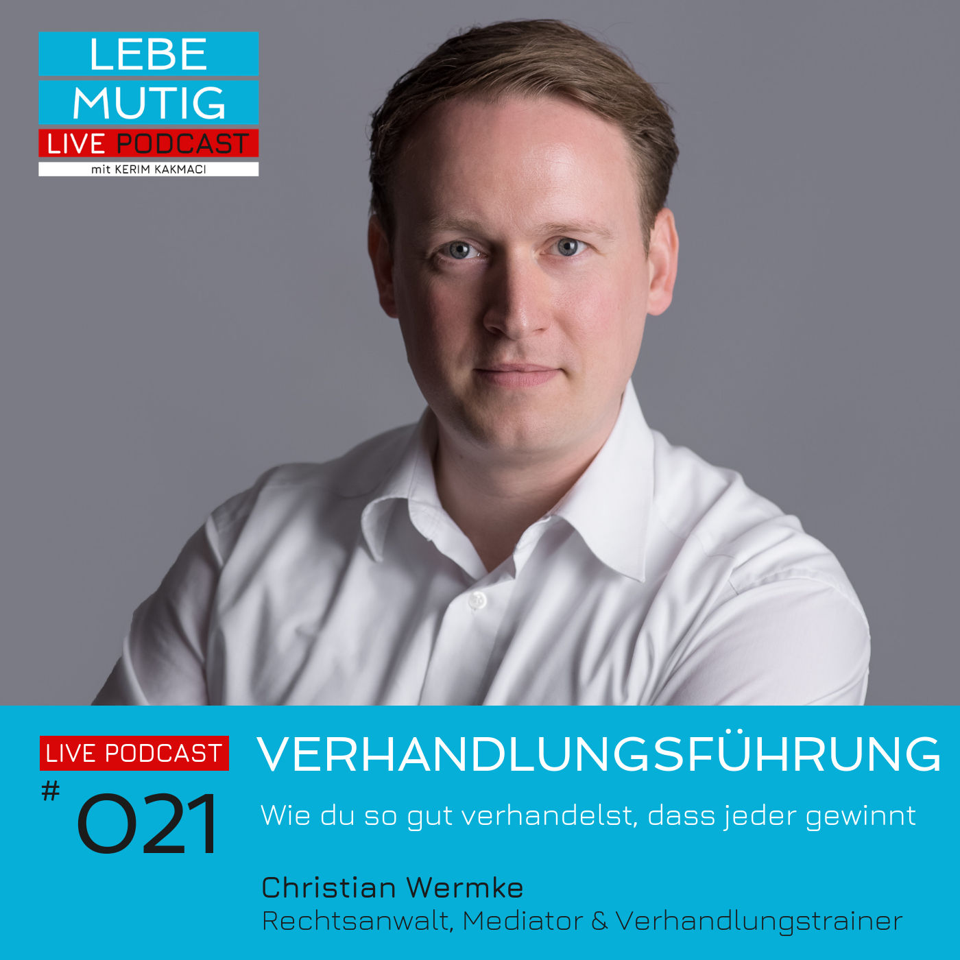 #021: VERHANDLUNGSFÜHRUNG - Wie du so gut verhandelst, dass jeder gewinnt