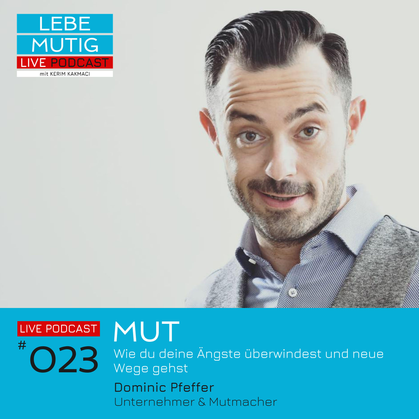 #023: MUT - Wie du deine Ängste überwindest und neue Wege gehst
