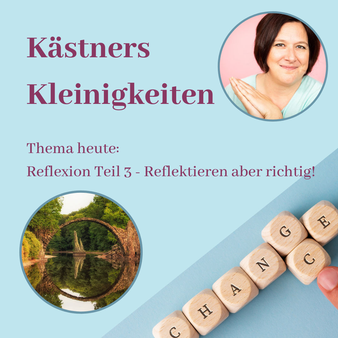 #023 Reflexion Teil 3 - Reflektieren aber richtig!