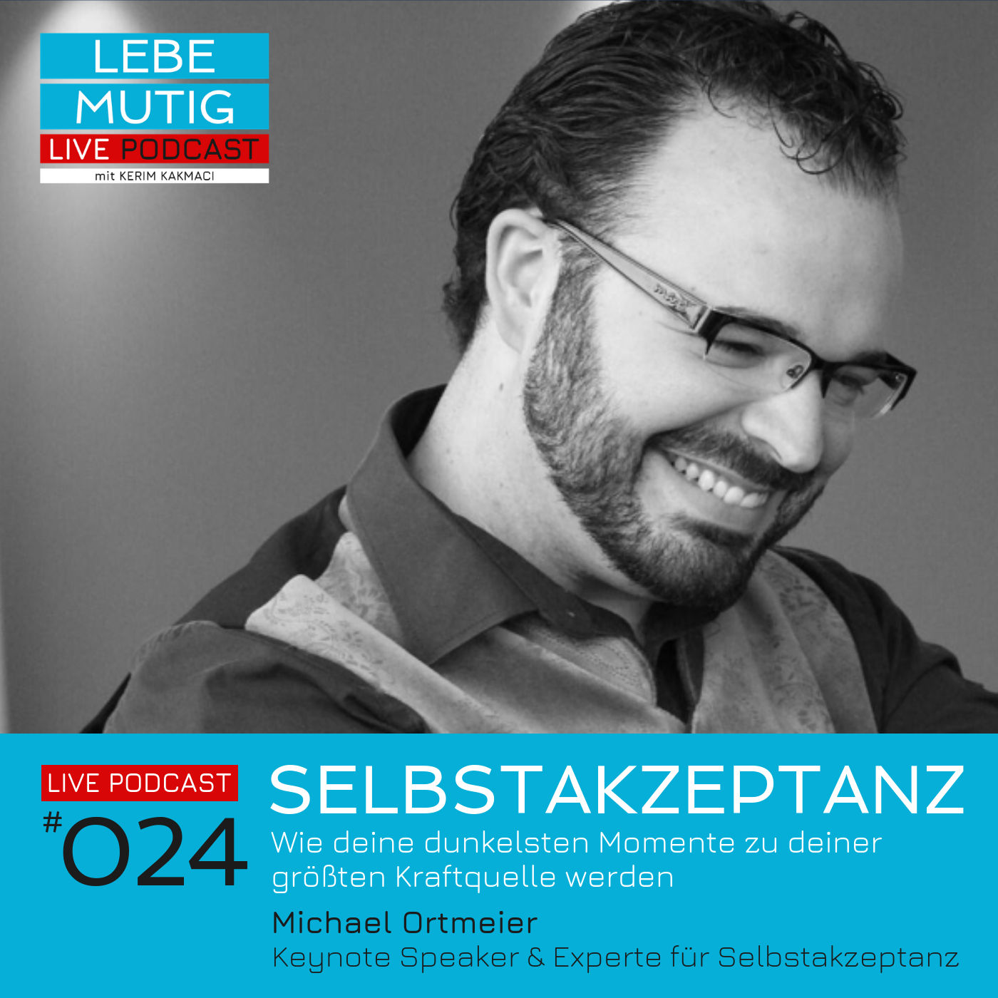 #024: SELBSTAKZEPTANZ - Wie deine dunkelsten Momente zu deiner größten Kraftquelle werden