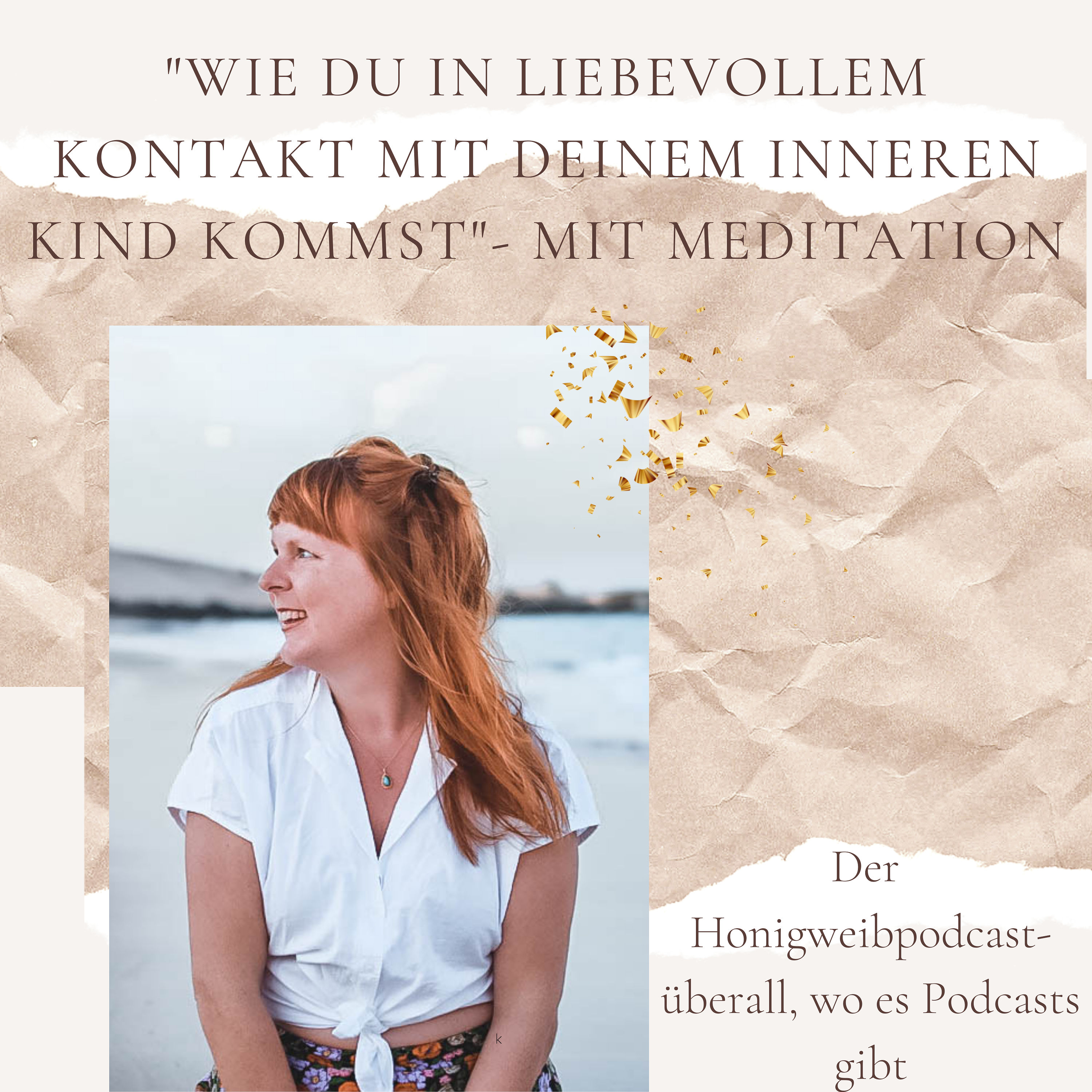 #024: "Wie du in liebevollem Kontakt mit deinem Inneren Kind kommst"- mit Meditation