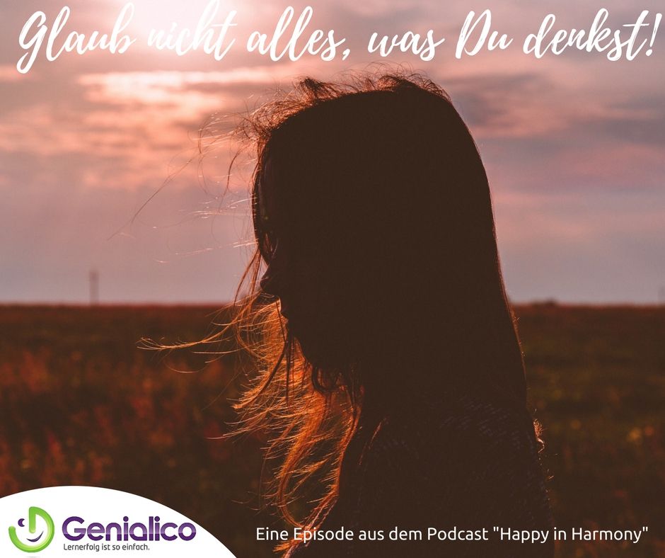 #026: Glaub nicht alles, was Du denkst!