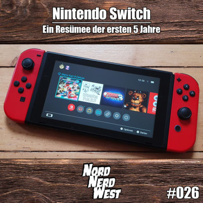 #026 Nintendo Switch - Ein Resümee der ersten 5 Jahre