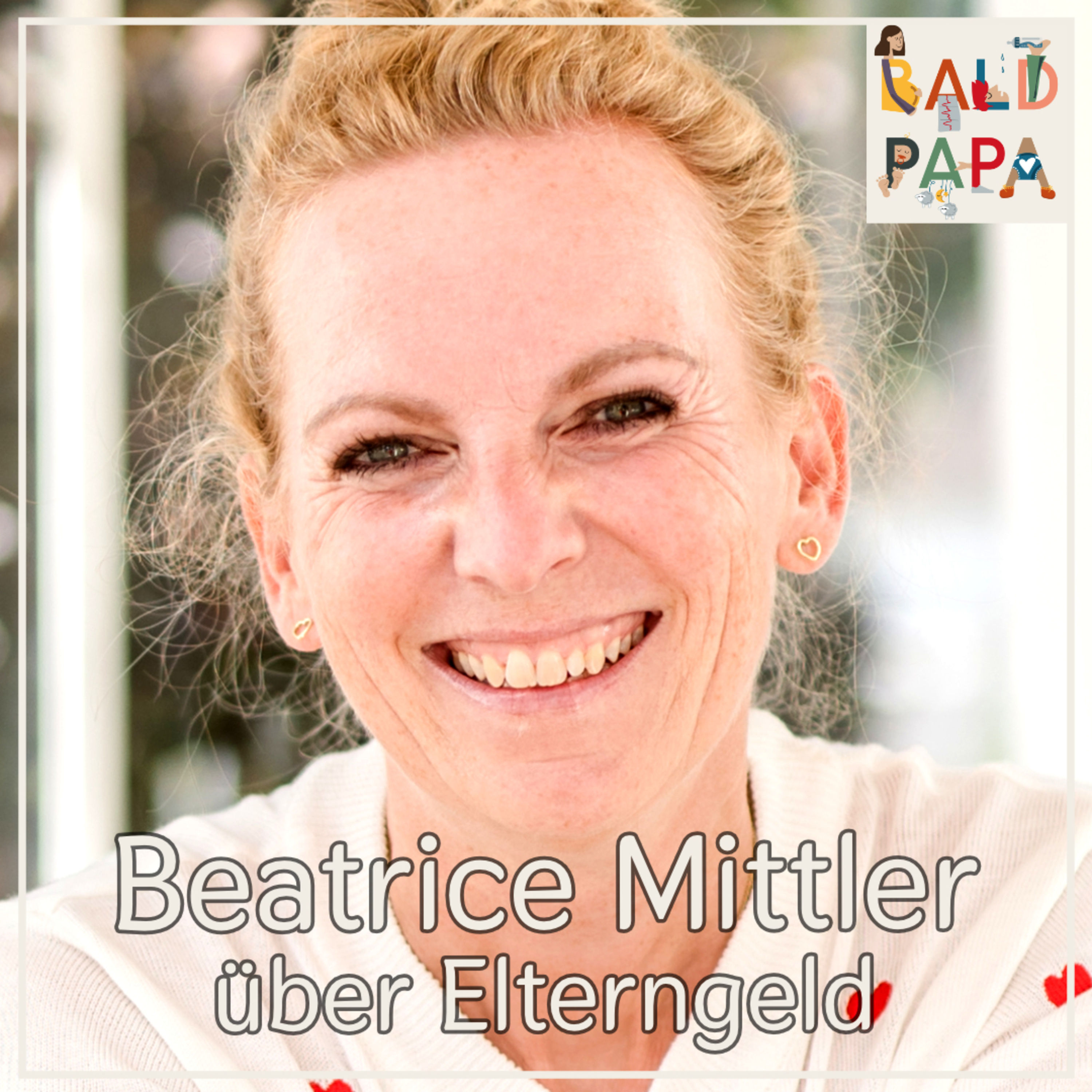 #027: Elterngeld. Wie Du Dich optimal auf den Antrag vorbereiten kannst - mit Finanzcoach und Elterngeldberaterin Beatrice Mittler