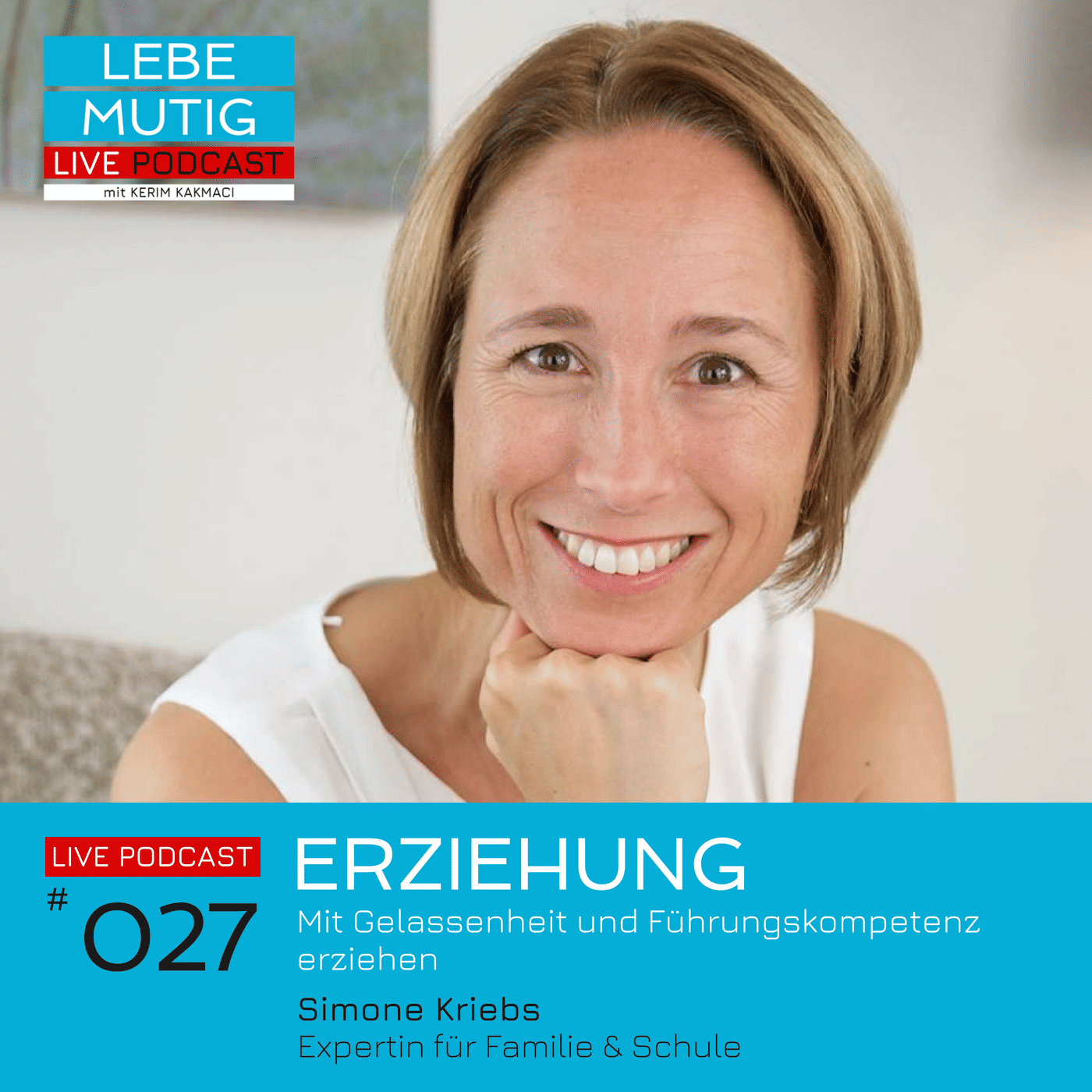#027: ERZIEHUNG - Mit Gelassenheit und Führungskompetenz erziehen