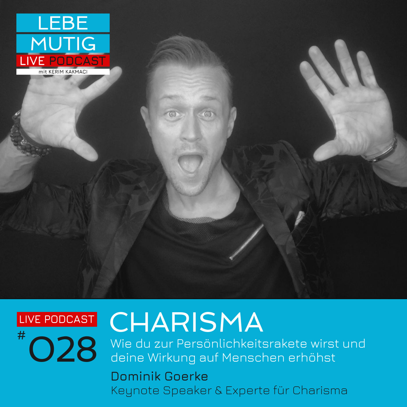#028: CHARISMA - Wie du zur Persönlichkeitsrakete wirst und deine Wirkung auf Menschen erhöhst