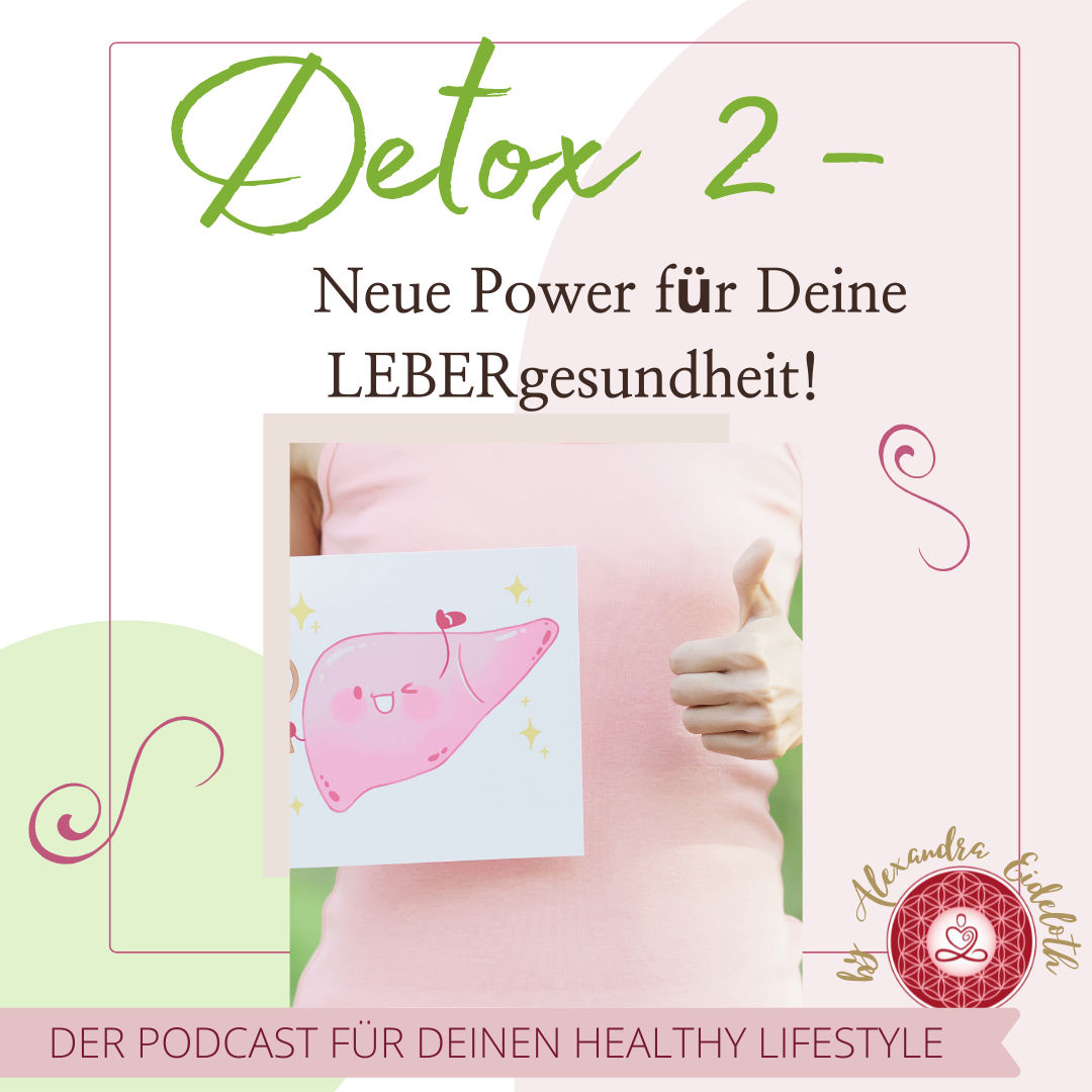 028 - DETOX Folge 2: neue Power für Deine Lebergesundheit!