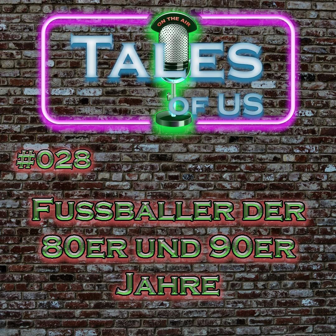 #028 - Fussballer der 80er und 90er Jahre
