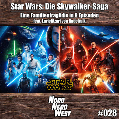 #028 Star Wars: Die Skywalker-Saga - Eine Familientragödie in 9 Episoden feat. LurielAzari von Rudeltalk