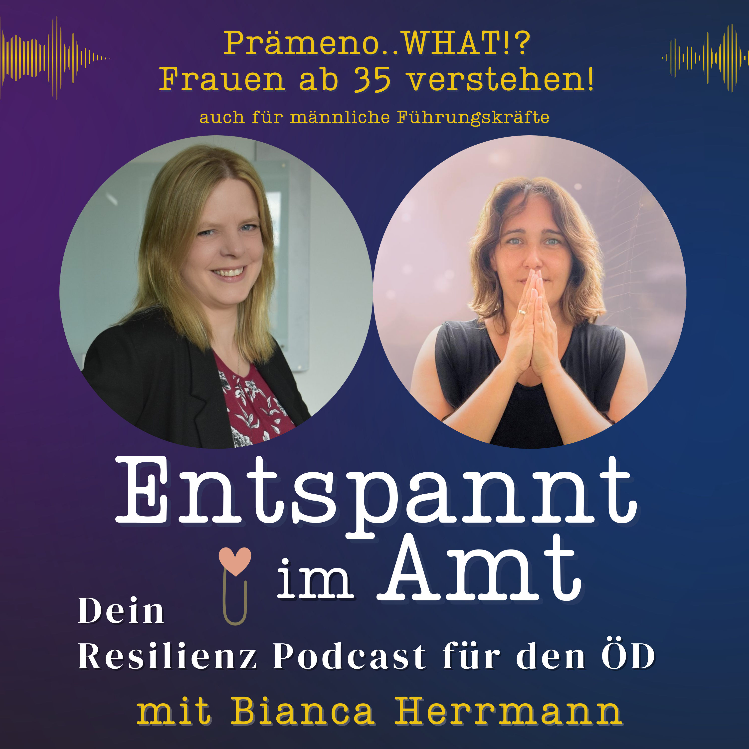 #03 Prämeno....WHAT? Frauen ab 35 verstehen...auch für männliche Führungskräfte - mit Bianca Herrmann