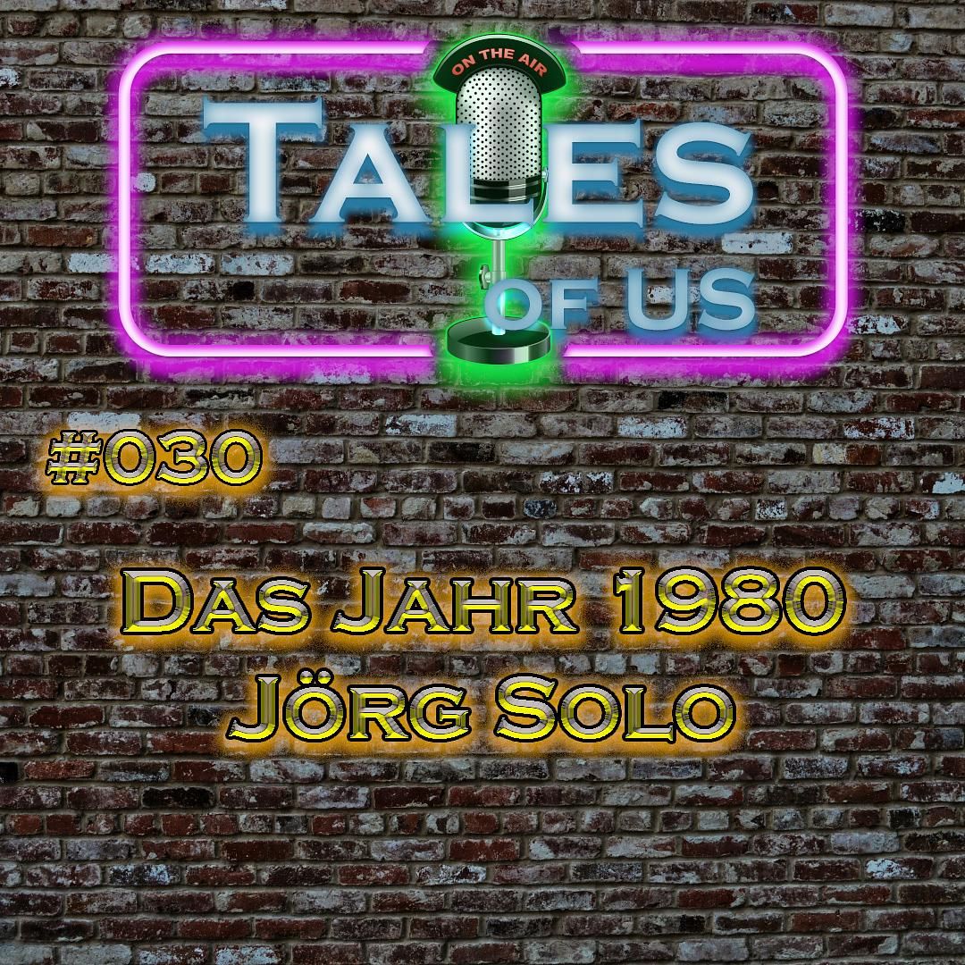 #030 - Das Jahr 1980 - Jörg Solo