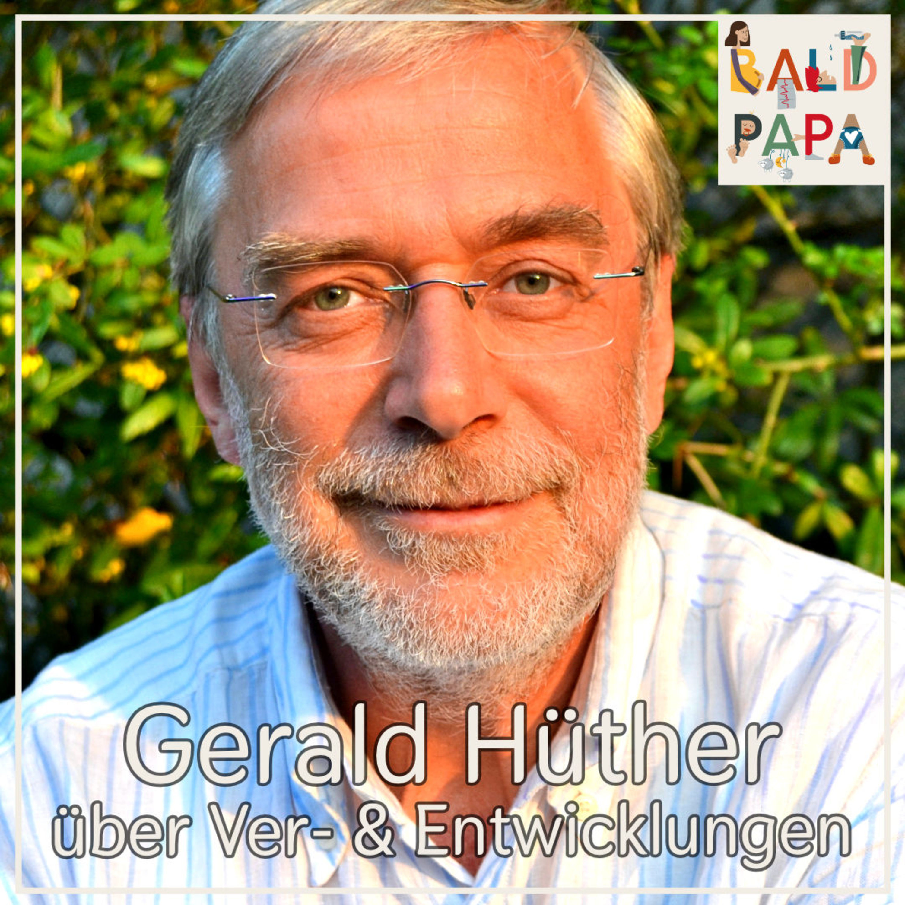 #030: Wie Männer sich neu entdecken können - mit Gerald Hüther