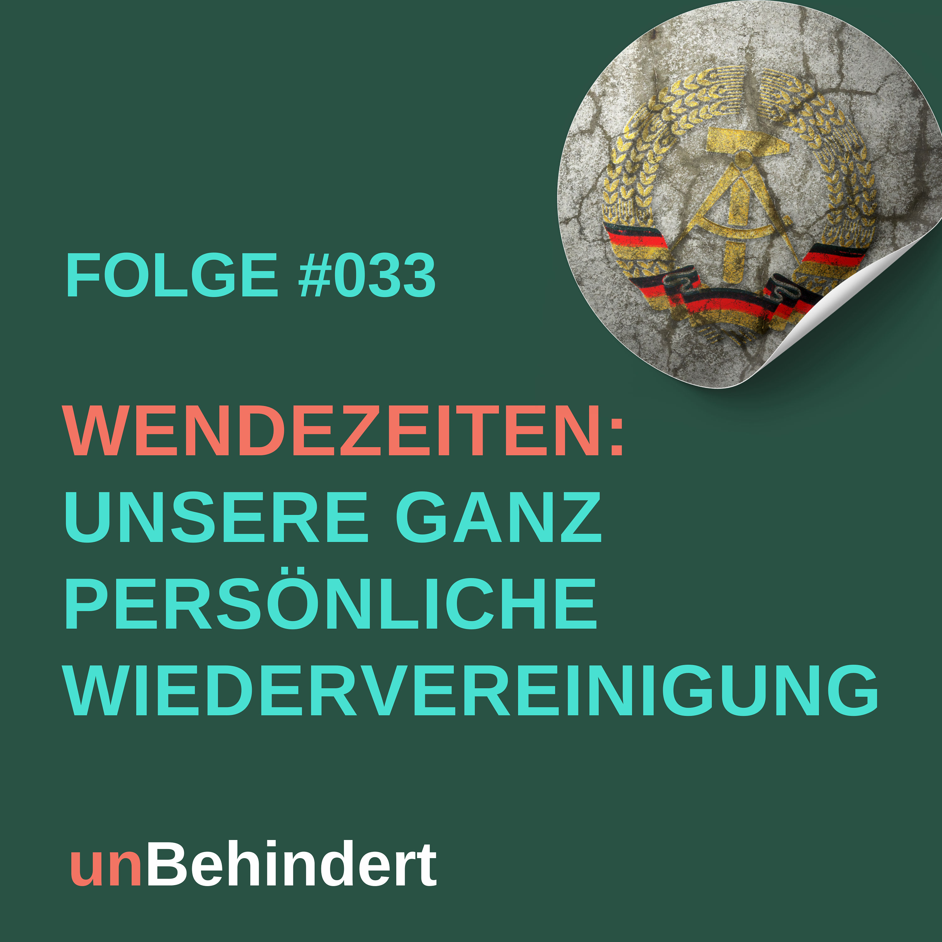 #033 Wendezeiten: Unsere ganz persönliche Wiedervereinigung