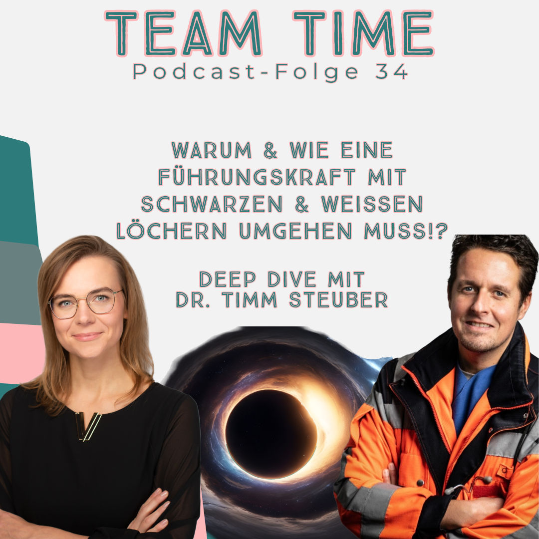 034 Warum & wie eine Führungskraft mit schwarzen & weißen Löchern umgehen muss!?