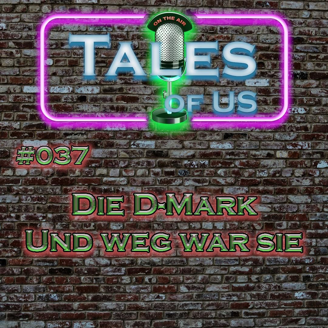 #037 - Die D-Mark! Und weg war sie