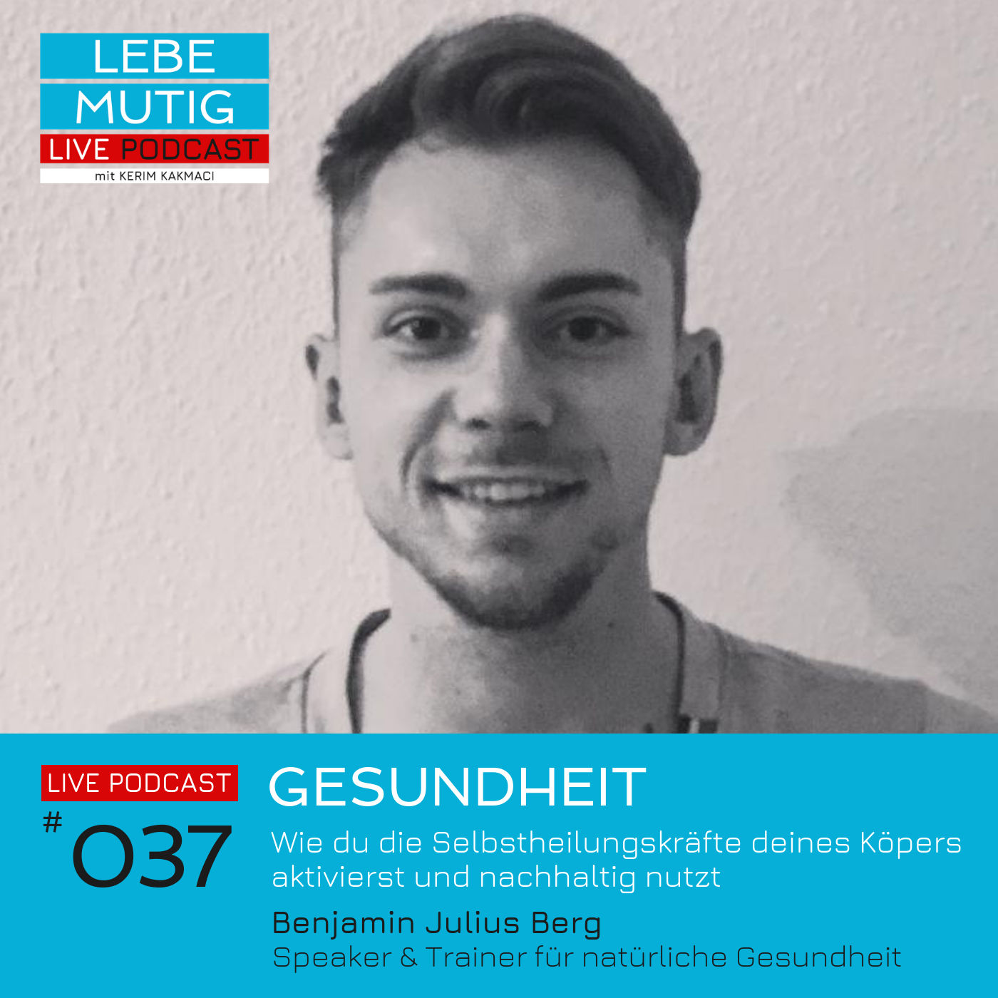 #037: GESUNDHEIT - Wie du die Selbstheilungskräfte deines Körpers aktivierst und nachhaltig nutzt