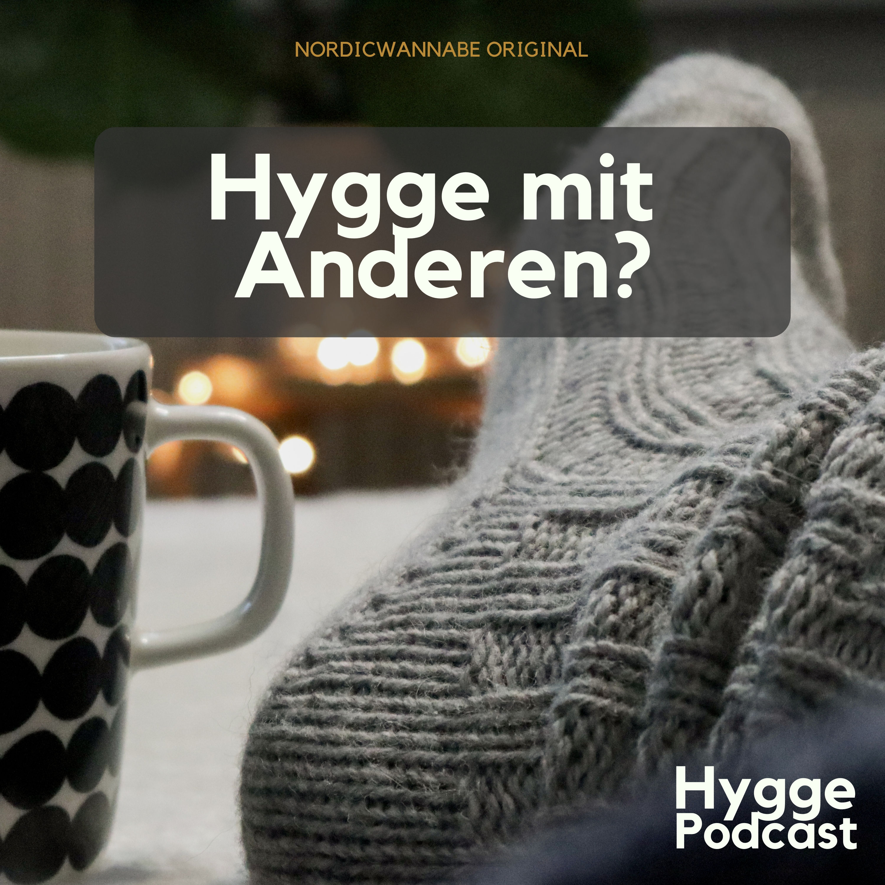 #04 Hygge mit Anderen?
