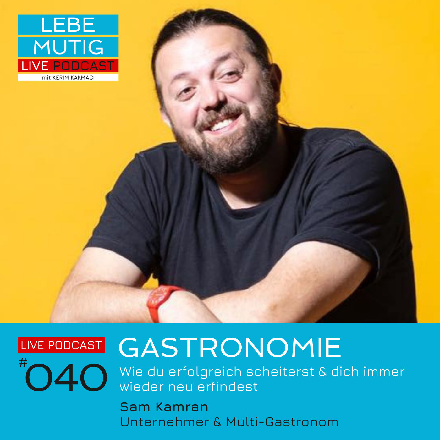 #040: GASTRONOMIE - Wie du erfolgreich scheiterst & dich immer wieder neu erfindest