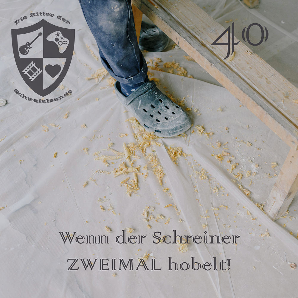 040 - Wenn der Schreiner zweimal hobelt