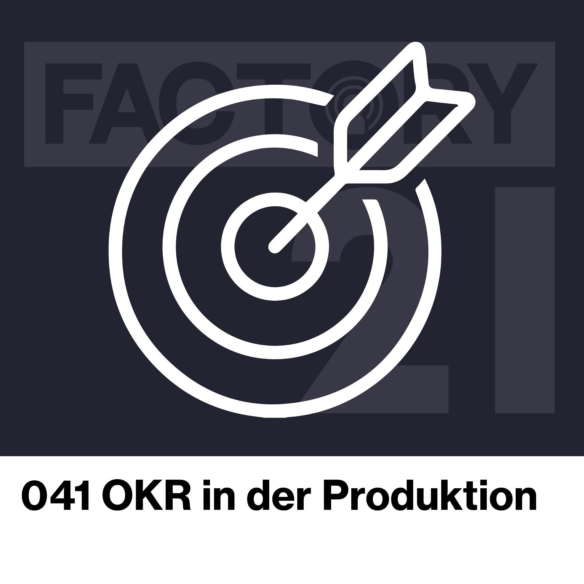 041 Was du tun musst, um mit OKR in der Produktion zu scheitern