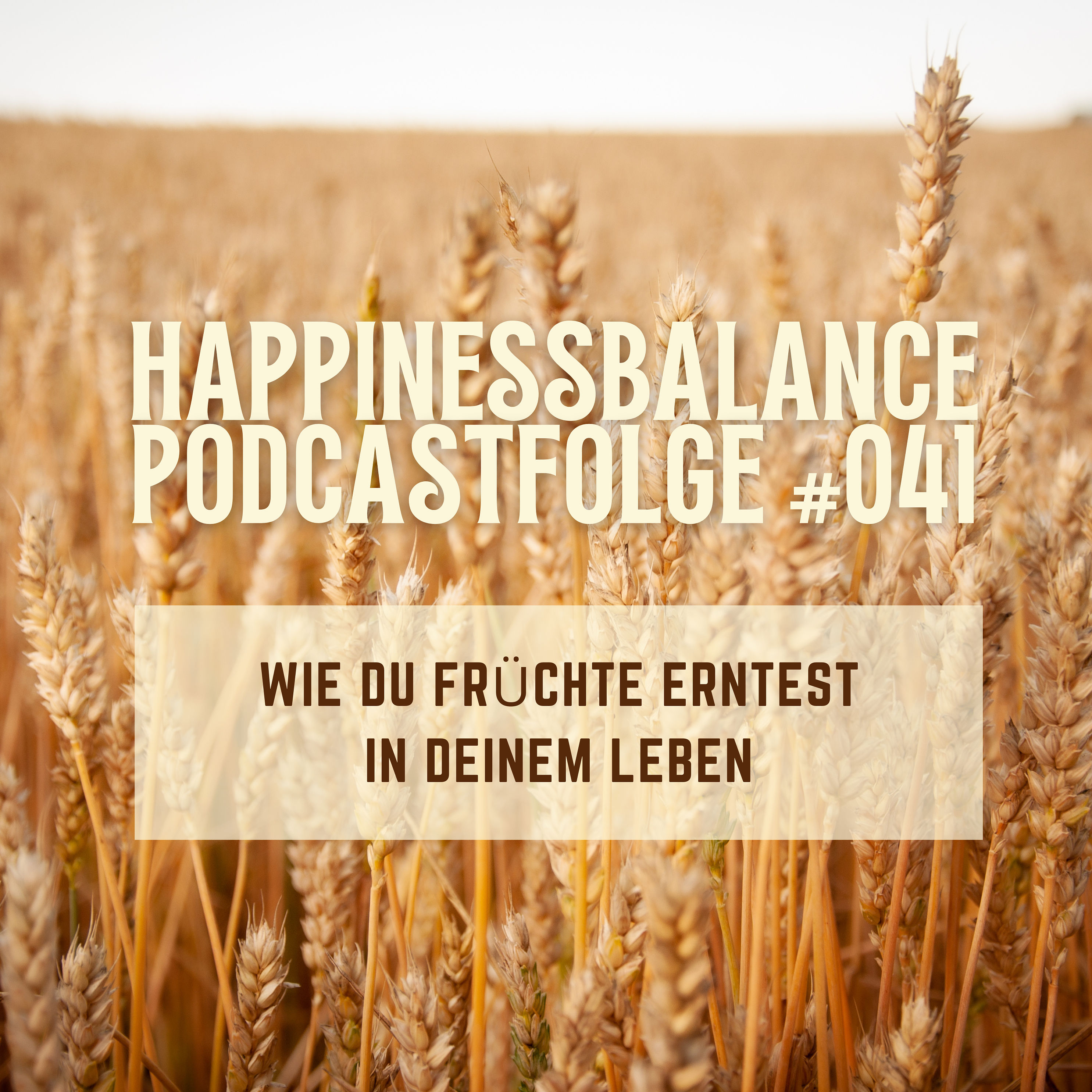 #041 Wie du Früchte erntest in deinem Leben