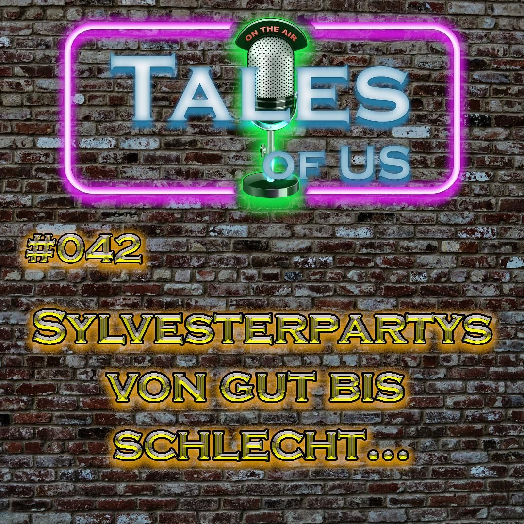 #042 - Sylvesterpartys von gut bis schlecht...